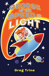 Enlarge image Cover: George at the Speed of Light - Greg Trine
