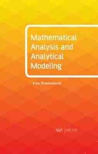 Enlarge image Cover: Mathematical Analysis and Analytical Modeling - Arcler Press