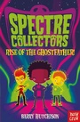 Cover: Spectre Collectors: Rise of the Ghostfather! - Nosy Crow Ltd