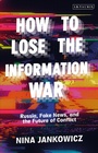 Cover: How to Lose the Information War - I.B. Tauris