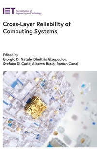 Enlarge image Cover: Cross-Layer Reliability of Computing Systems - Institution of Engineering and Technology