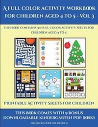 Enlarge image Cover: Printable Activity Sheets for Children (A full color activity workbook for children aged 4 to 5 - Vol 3) - Activity Books for Toddlers