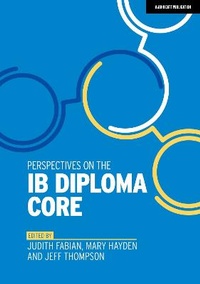 Enlarge image Cover: Perspectives on the IB Diploma Core - John Catt Educational Ltd