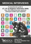 Cover: Medical Interviews - A Comprehensive Guide to CT, ST and Registrar Interview Skills (Third Edition) - ISC Medical