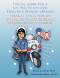 Cover: Typical work for a U.S. police officer- English and Spanish version Trabajo tipico para un oficial de policia de EE.UU. - version ingles y espanol - Logiudice Publishing