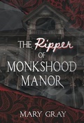 Cover: The Ripper of Monkshood Manor - Monster Ivy Publishing