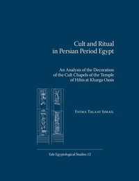 Enlarge image Cover: Cult and Ritual in Persian Period Egypt - Yale Egyptological Institute