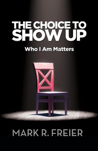 Enlarge image Cover: The Choice to Show Up - Clovercroft Publishing