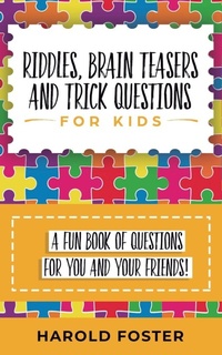 Enlarge image Cover: Riddles, Brain Teasers, and Trick Questions for Kids - Heriberto Salinas