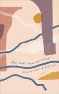 Cover: Your Heart Knows the Way. Run in That Direction. - Apg Sales & Distribution