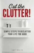 Cover: Cut the Clutter - Personal Development Publishing