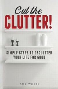 Abbildung von: Cut the Clutter - Personal Development Publishing
