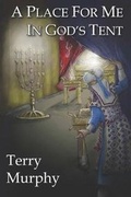 Cover: A Place for Me in God's Tent - Living Parables of Central Florida, Inc.