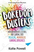 Cover: Boredom Busters - Dave Burgess Consulting, Inc.