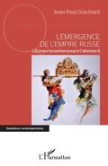 Cover: L'emergence de l'empire russe - Harmattan