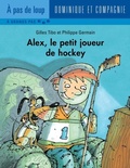 Cover: Alex, le petit joueur de hockey - Dominique et compagnie