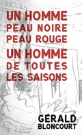 Cover: Un homme peau noire peau rouge, un homme de toutes les saisons - Memoire d'Encrier