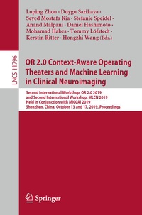 Enlarge image Cover: OR 2.0 Context-Aware Operating Theaters and Machine Learning in Clinical Neuroimaging - Springer