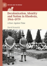 Abbildung von: Decolonisation, Identity and Nation in Rhodesia, 1964-1979 - Palgrave Macmillan