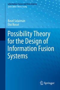 Enlarge image Cover: Possibility Theory for the Design of Information Fusion Systems - Springer
