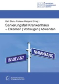 Cover: Sanierungsfall Krankenhaus - Erkennen / Vorbeugen / Abwenden - Kohlhammer