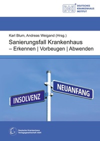 Abbildung von: Sanierungsfall Krankenhaus - Erkennen / Vorbeugen / Abwenden - Kohlhammer