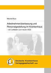 Abbildung von: Arbeitnehmerüberlassung und Personalgestellung im Krankenhaus - Kohlhammer
