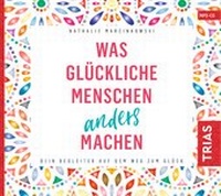 Enlarge image Cover: Was glückliche Menschen anders machen - TRIAS