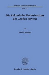 Abbildung von: Die Zukunft des Rechtsinstituts der Großen Haverei. - Duncker & Humblot
