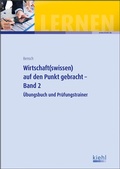 Cover: Wirtschaft(swissen) auf den Punkt gebracht - Band 2 - NWB