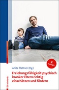 Cover: Erziehungsf&auml;higkeit psychisch kranker Eltern richtig einsch&auml;tzen und f&ouml;rdern - Ernst Reinhardt Verlag