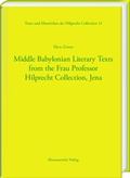 Cover: Middle Babylonian Literary Texts from the Frau Professor Hilprecht Collection, Jena - Harrassowitz Verlag
