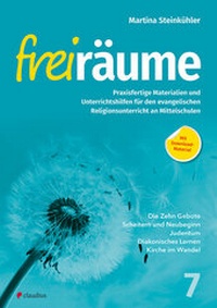 Abbildung von: Freiräume 7 - Praxisfertige Materialien und Unterrichtshilfen - Claudius