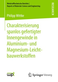 Abbildung von: Charakterisierung spanlos gefertigter Innengewinde in Aluminium- und Magnesium-Leichtbauwerkstoffen - Springer Vieweg