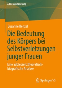 Abbildung von: Die Bedeutung des Körpers bei Selbstverletzungen junger Frauen - Springer VS
