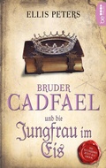 Cover: Bruder Cadfael und die Jungfrau im Eis - beTHRILLED