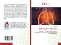 Cover: Tuberculose en Chine - &Eacute;ditions universitaires europ&eacute;ennes