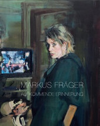 Enlarge image Cover: MARKUS FRÄGER - Galerie Friedmann-Hahn