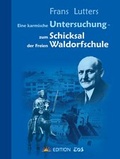 Cover: Eine karmische Untersuchung - zum Schicksal der Freien Waldorfschule - Edition Eos