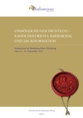 Cover: Unm&ouml;gliche Geschichte(n)? Kaiser Friedrich I. Barbarossa und die Reformation - E. Reinhold Verlag