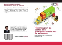 Abbildung von: Minimizacion de costos con maximizacion de uso de vehiculos - Editorial Académica Española