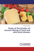 Cover: Study of the kinetics of vacuum drying of hard and semi-hard cheeses - LAP Lambert Academic Publishing