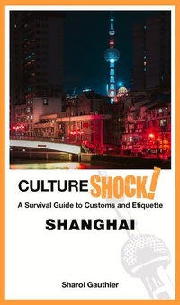 Abbildung von: Cultureshock! Shanghai - Marshall Cavendish International (Asia) Pte Ltd