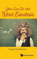 Cover: You Can Be The Next Einstein - World Scientific Publishing Co Pte Ltd