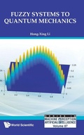 Cover: Fuzzy Systems To Quantum Mechanics - World Scientific Publishing Co Pte Ltd