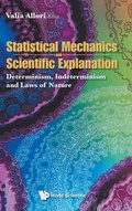 Cover: Statistical Mechanics And Scientific Explanation: Determinism, Indeterminism And Laws Of Nature - World Scientific Publishing Co Pte Ltd