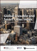 Cover: Global Liveable And Smart Cities Index: Ranking Analysis, Simulation And Policy Evaluation - World Scientific Publishing Co Pte Ltd