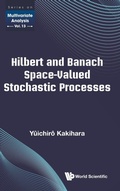 Cover: Hilbert And Banach Space-valued Stochastic Processes - World Scientific Publishing Co Pte Ltd