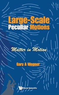 Abbildung von: Large-scale Peculiar Motions: Matter In Motion - World Scientific Publishing Co Pte Ltd