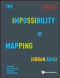 Cover: Impossibility Of Mapping (Urban Asia), The - World Scientific Publishing Co Pte Ltd